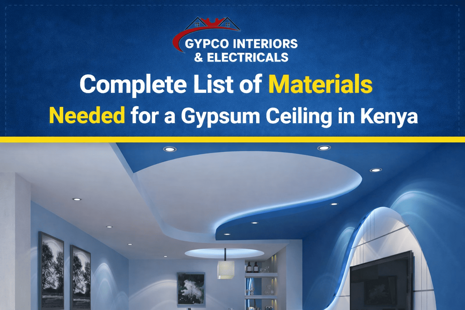 materials needed for a gypsum ceiling in Kenya including gypsum boards metal channels and installation tools